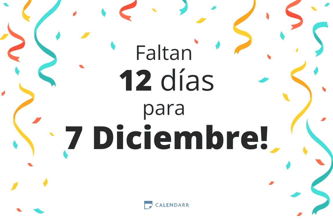 Descubre cuántos días faltan para 7 Diciembre - Calendarr