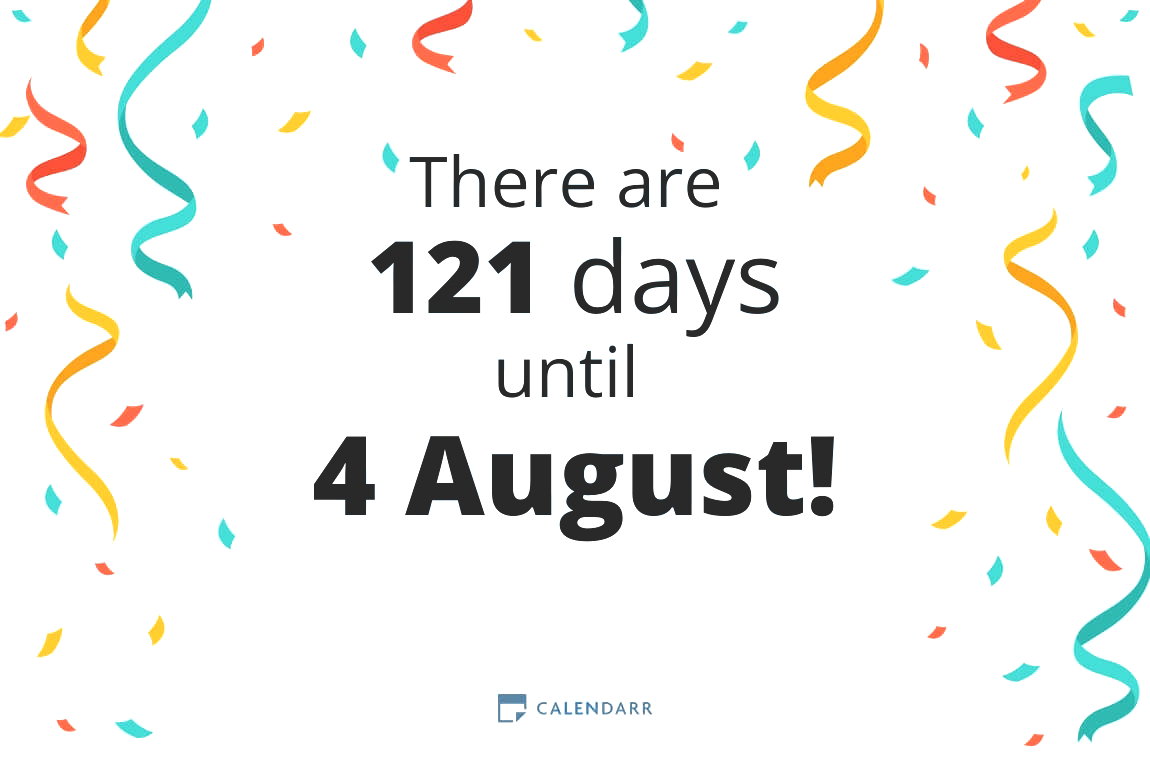 How many days until 4 August - Calendarr