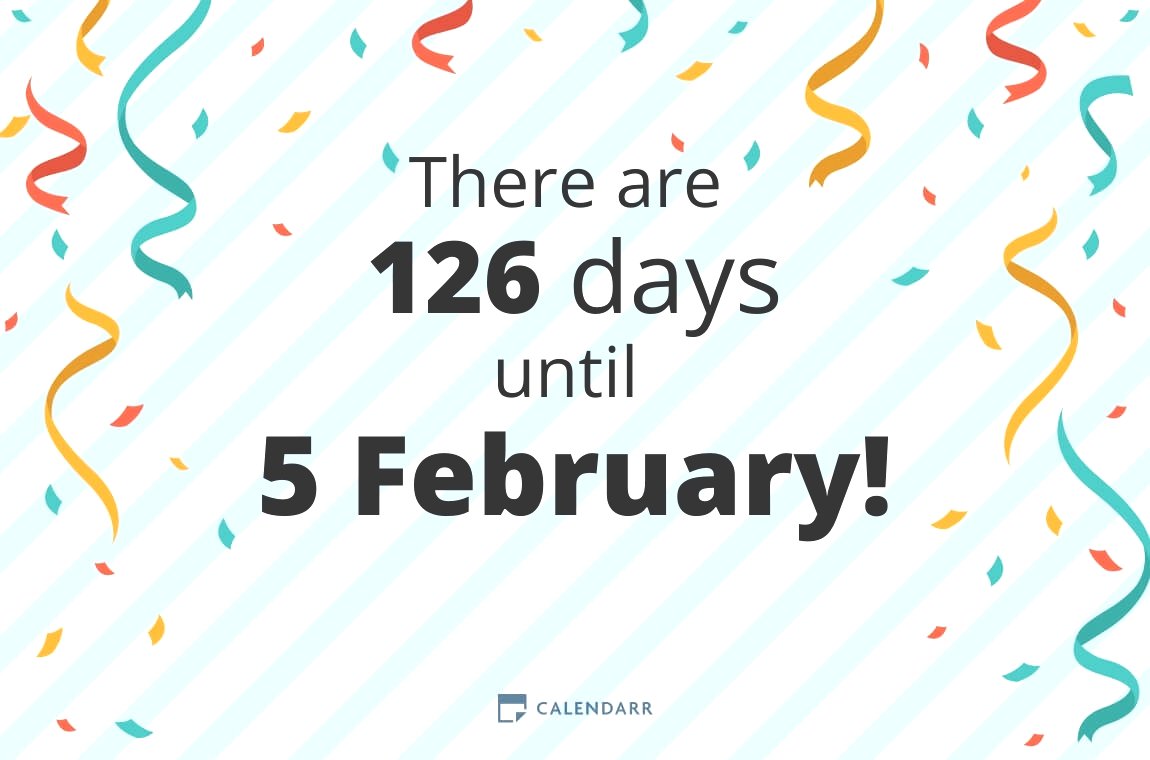 How many days until 5 February Calendarr