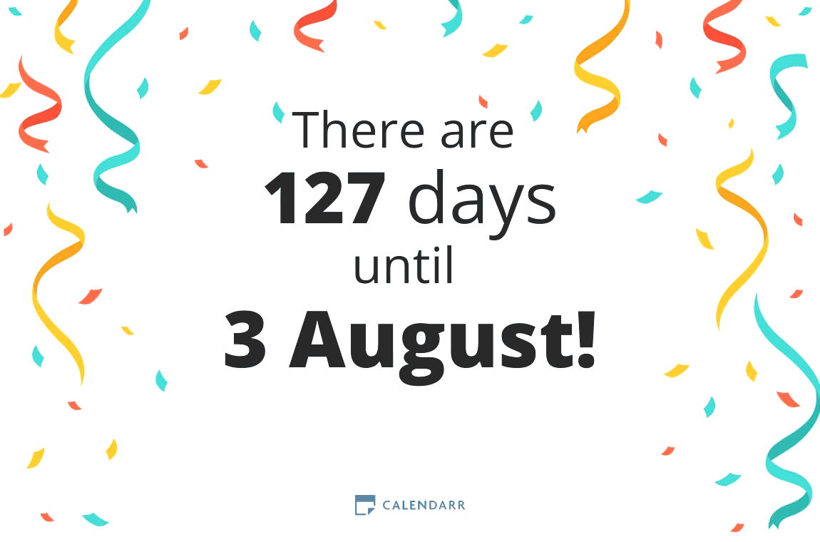 How many days until 3 August - Calendarr