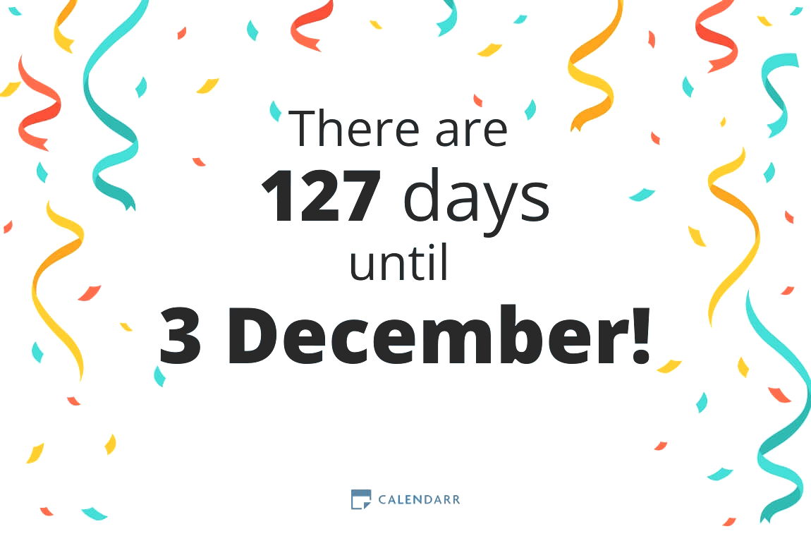 How many days until 3 December - Calendarr