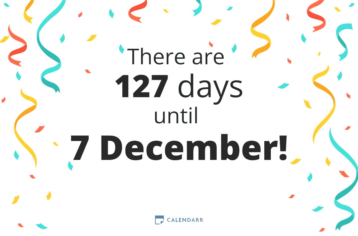 How many days until 7 December - Calendarr