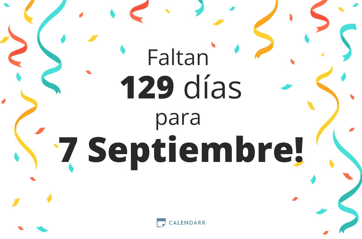 Descubre cuántos días faltan para 7 Septiembre - Calendarr