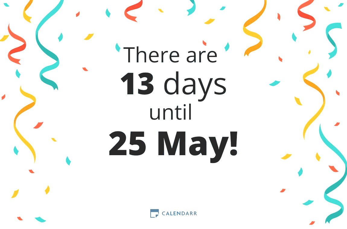 How many days until 25 May - Calendarr