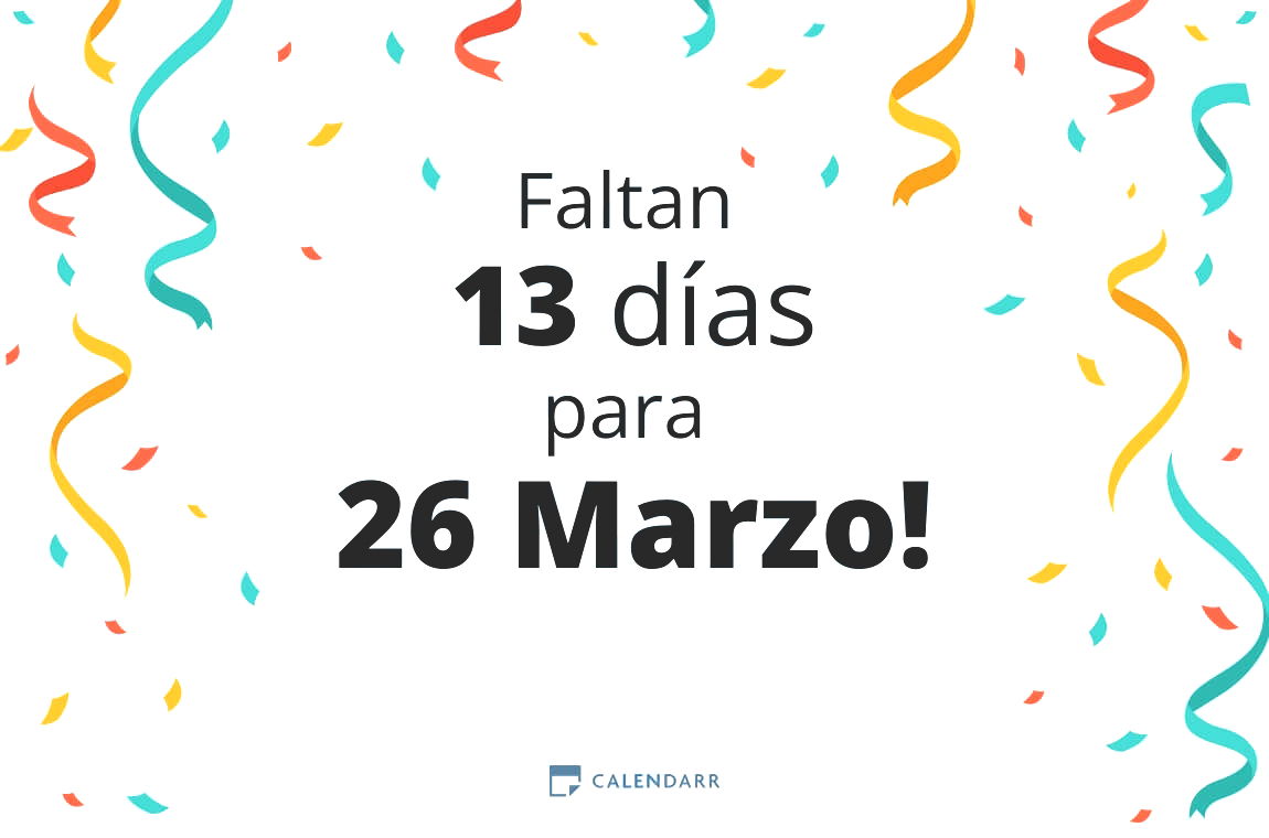 Descubre cuántos días faltan para 26 Marzo - Calendarr