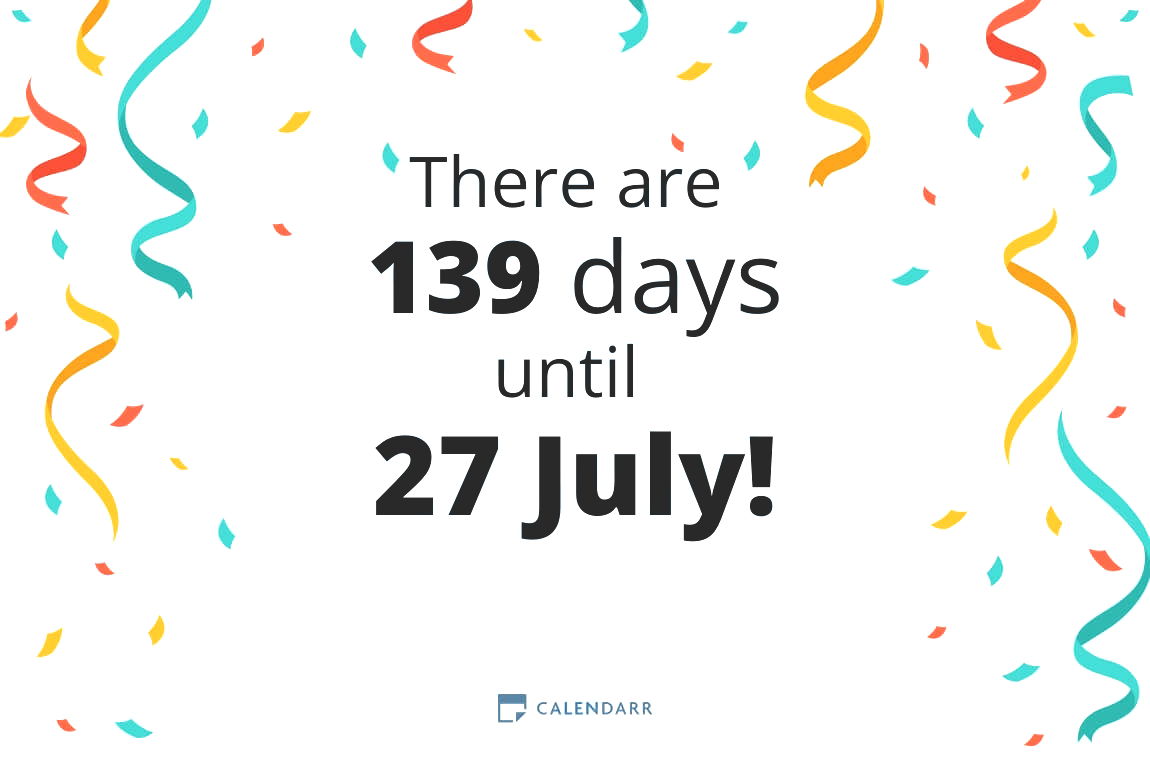 How many days until 27 July - Calendarr