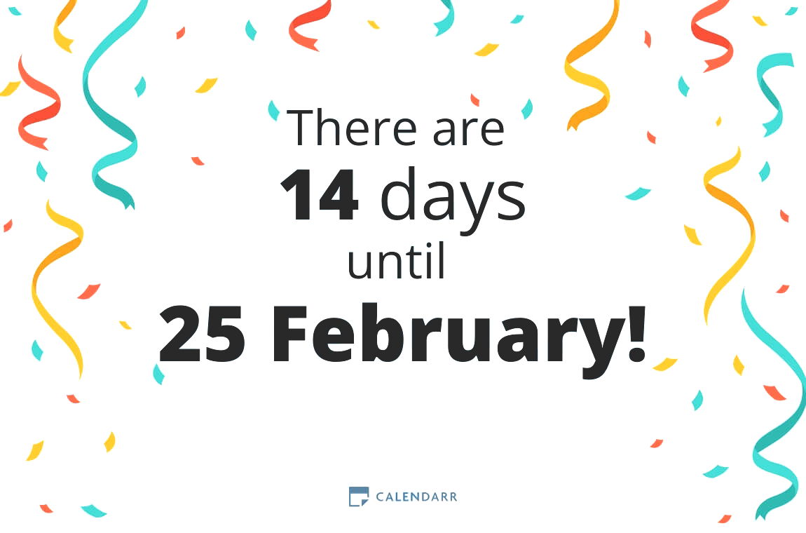 How many days until 25 February - Calendarr
