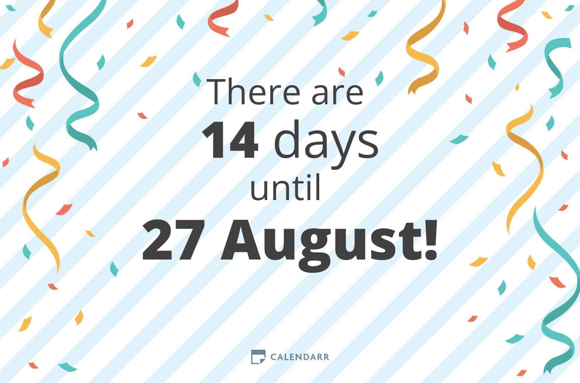 How many days until 27 August Calendarr