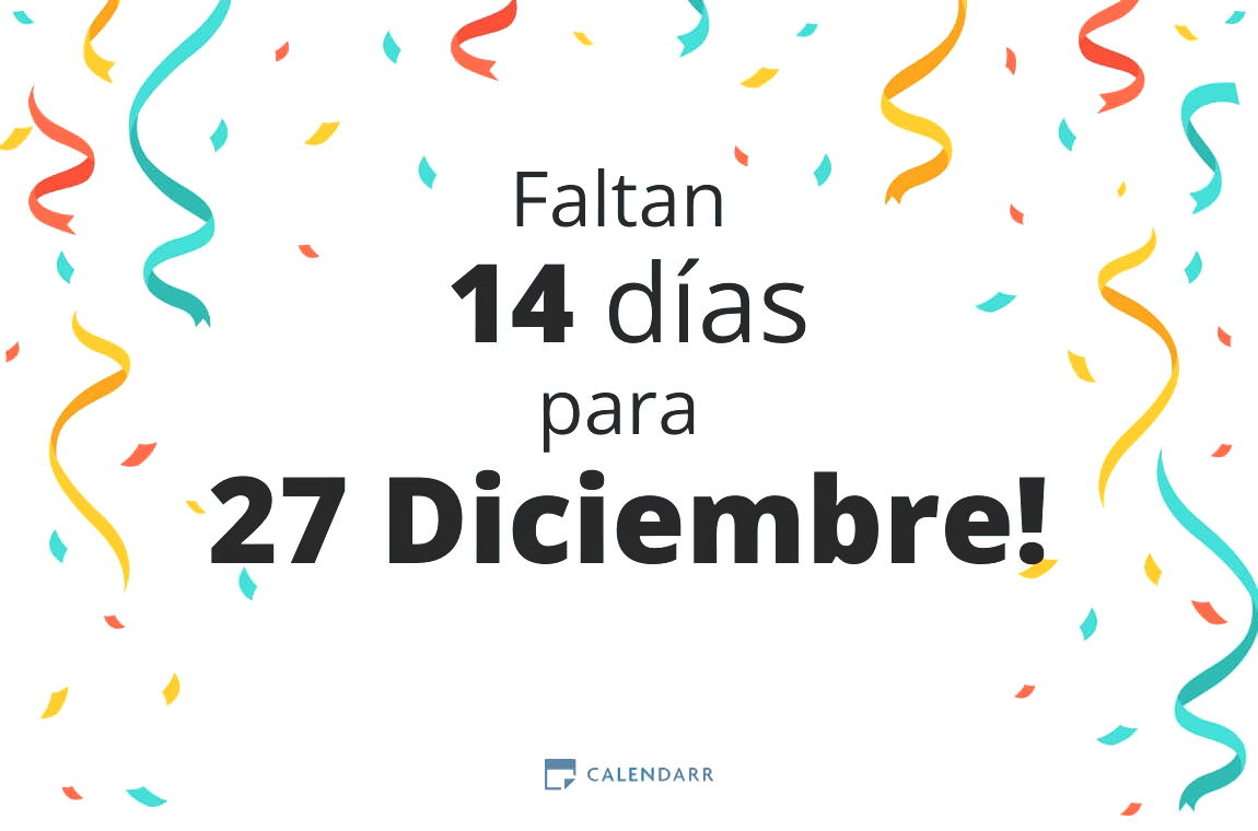 Descubre cuántos días faltan para 27 Diciembre - Calendarr