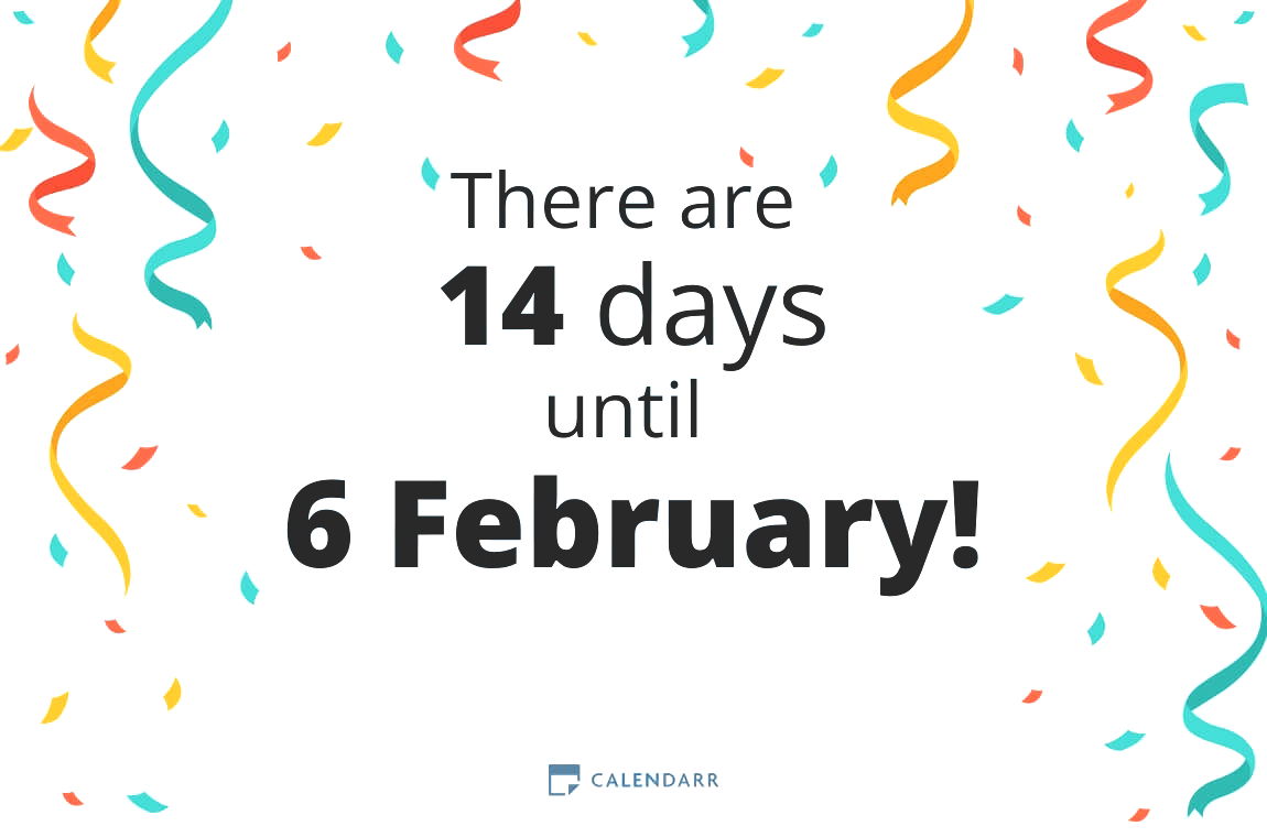 How many days until 6 February - Calendarr