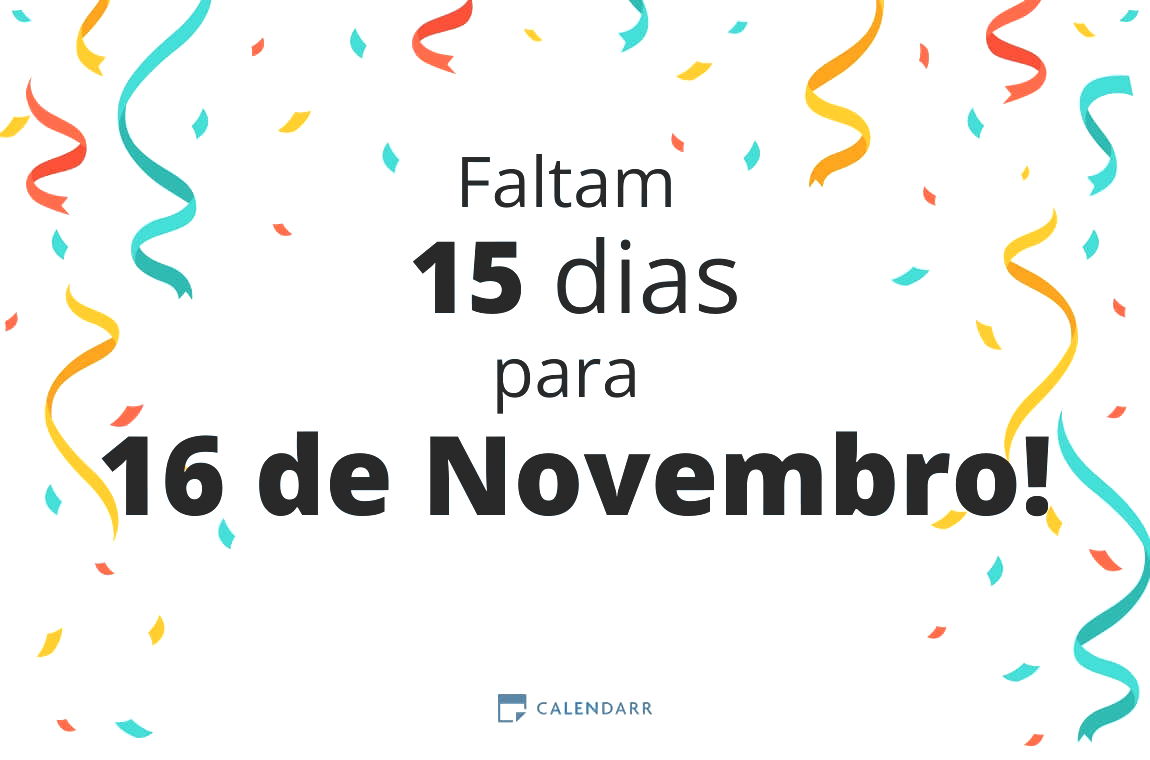 Descubra quantos dias faltam para 16 de Novembro - Calendarr