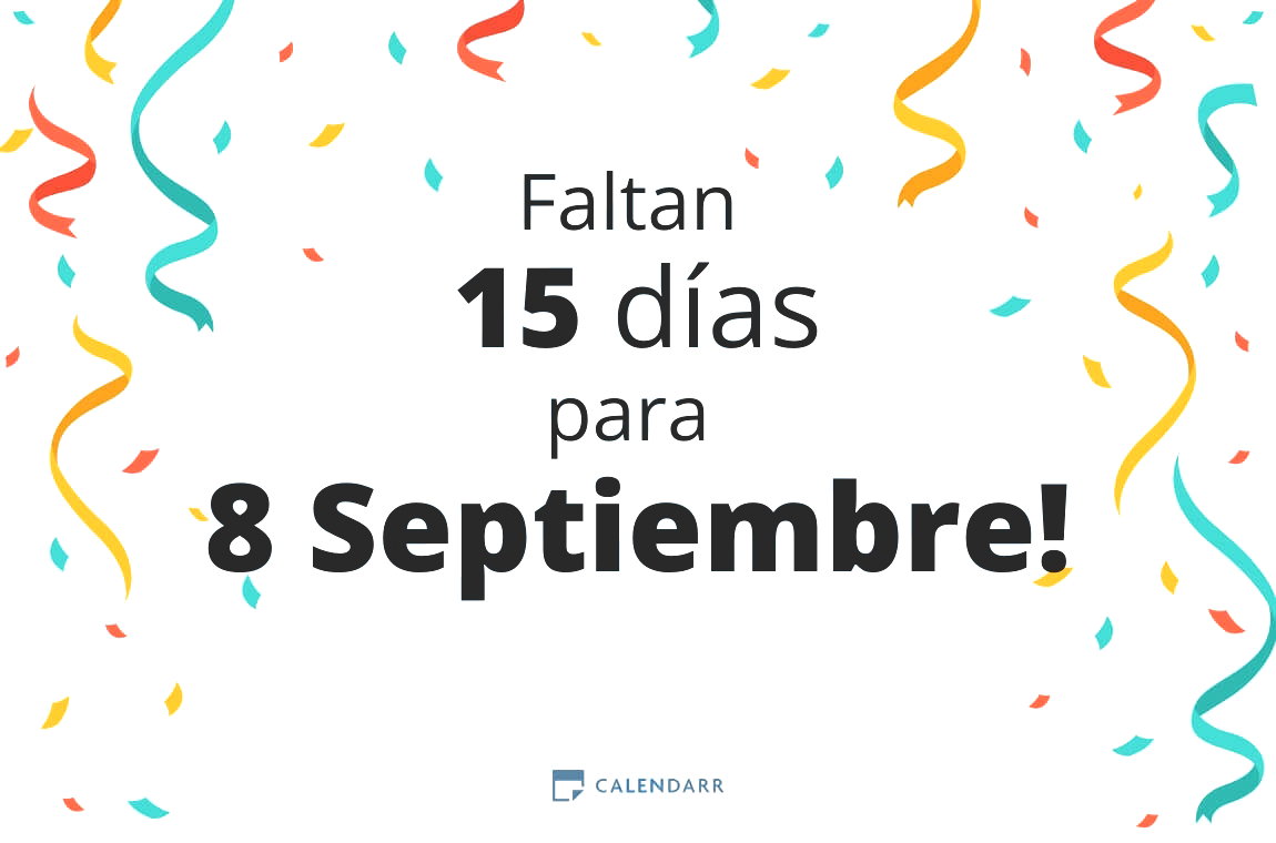 Descubre cuántos días faltan para 8 Septiembre - Calendarr