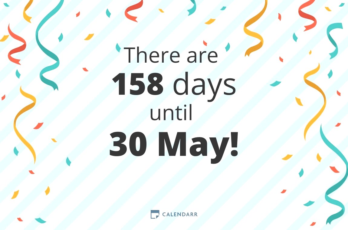 How many days until 30 May Calendarr