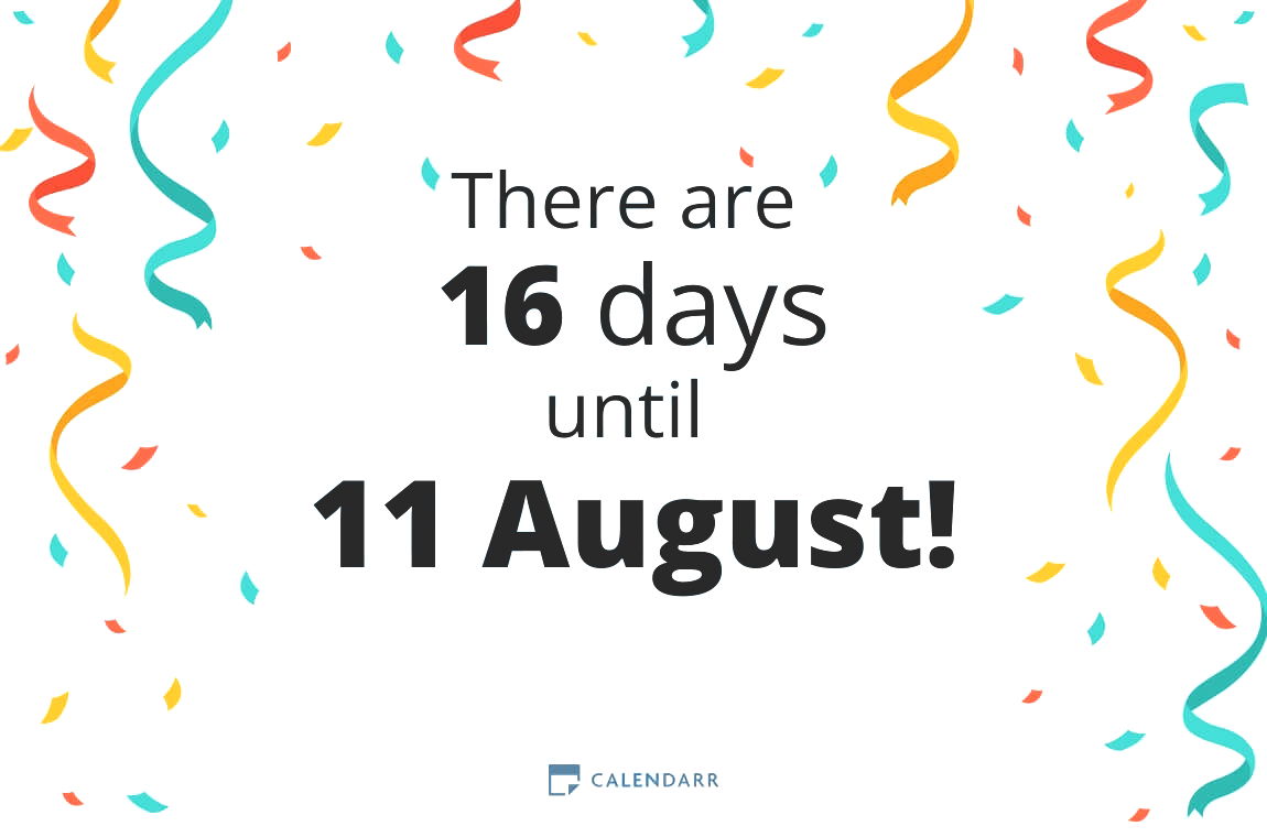 How many days until 11 August - Calendarr