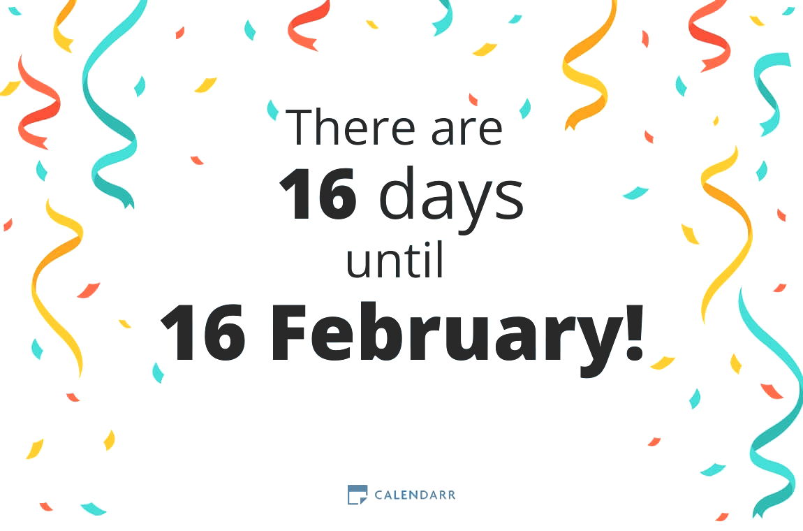 How many days until 16 February - Calendarr