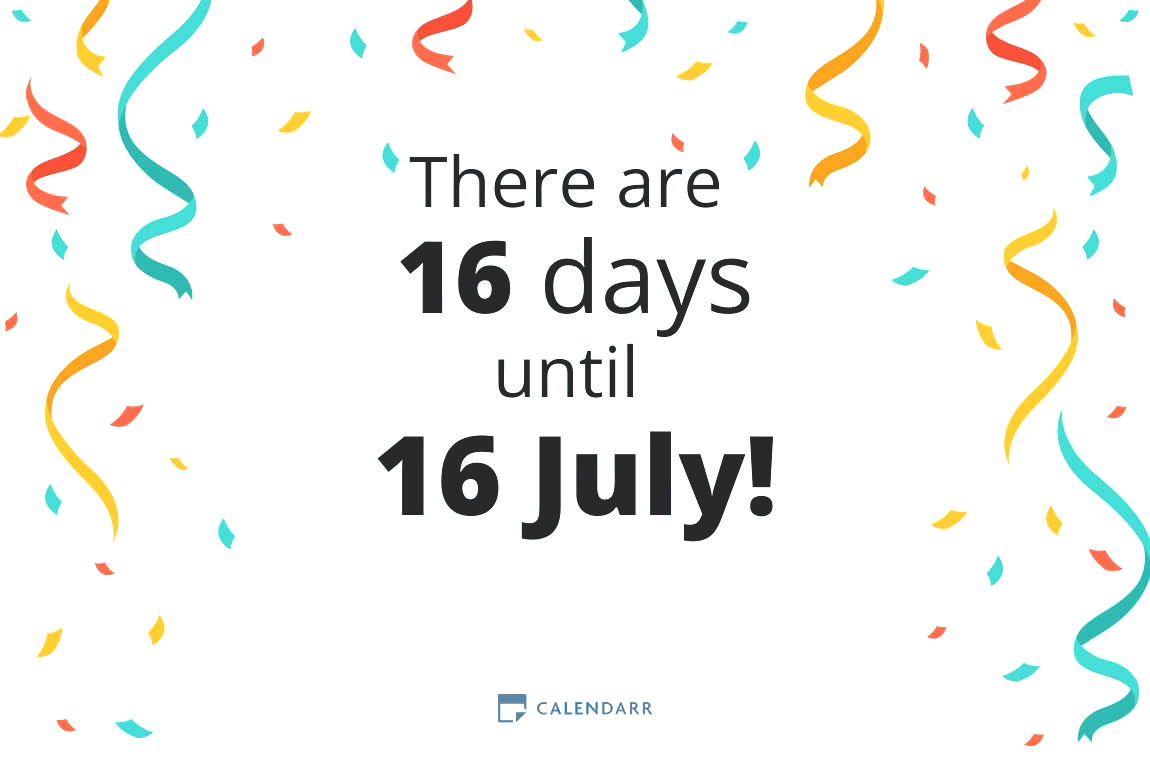 How many days until 16 July Calendarr