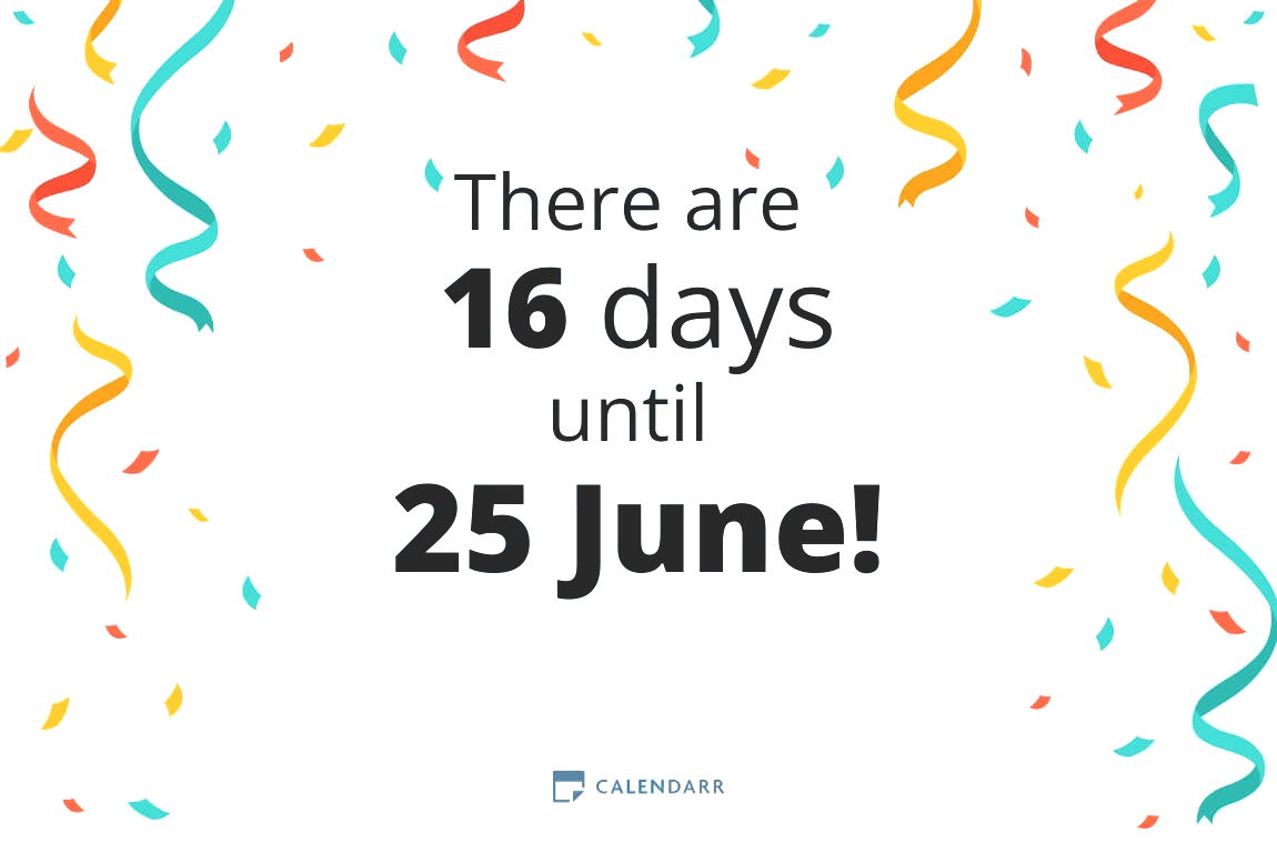 How many days until 25 June - Calendarr
