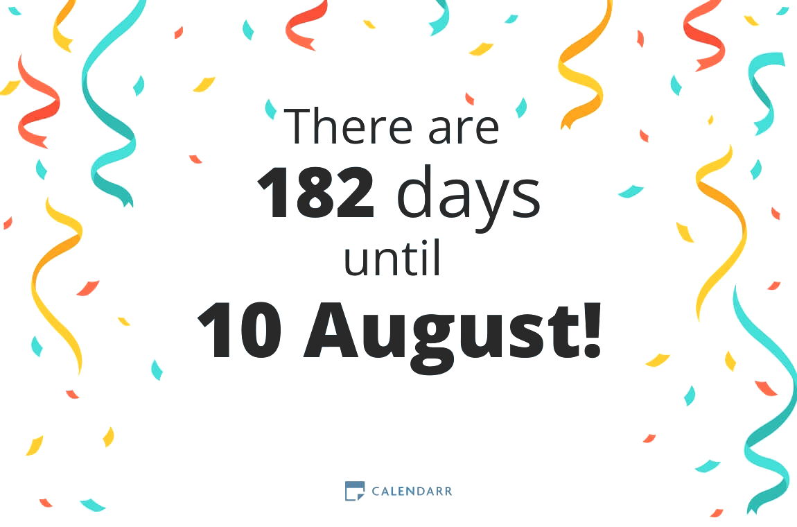 How many days until 10 August - Calendarr