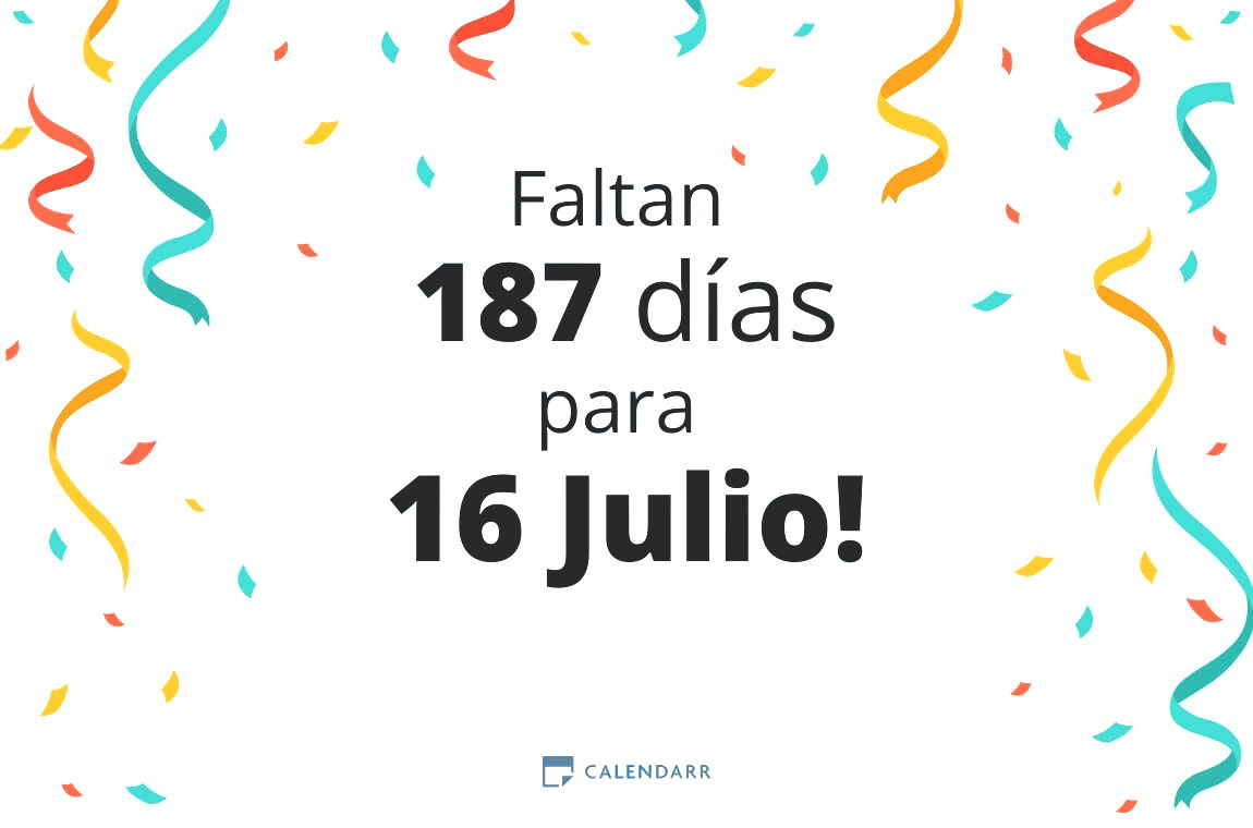 Descubre cuántos días faltan para 16 Julio - Calendarr