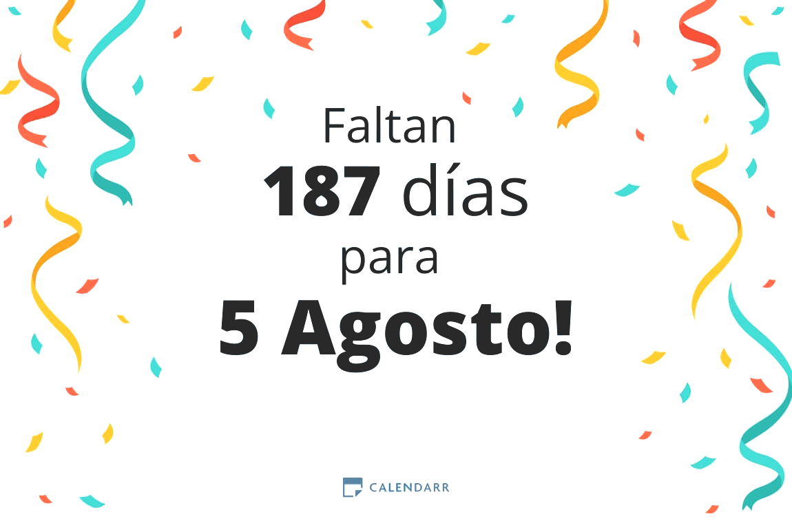 Descubre cuántos días faltan para 5 Agosto - Calendarr