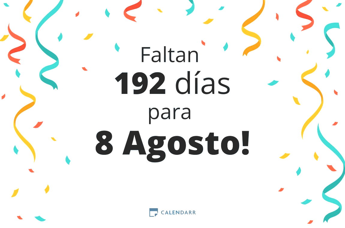 Descubre cuántos días faltan para 8 Agosto - Calendarr