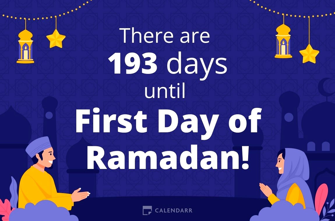 How many days until First Day of Ramadan Calendarr