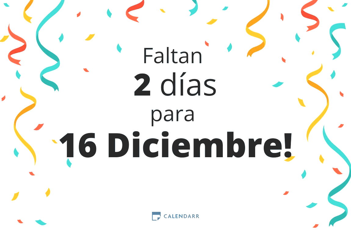 Descubre cuántos días faltan para 16 Diciembre - Calendarr