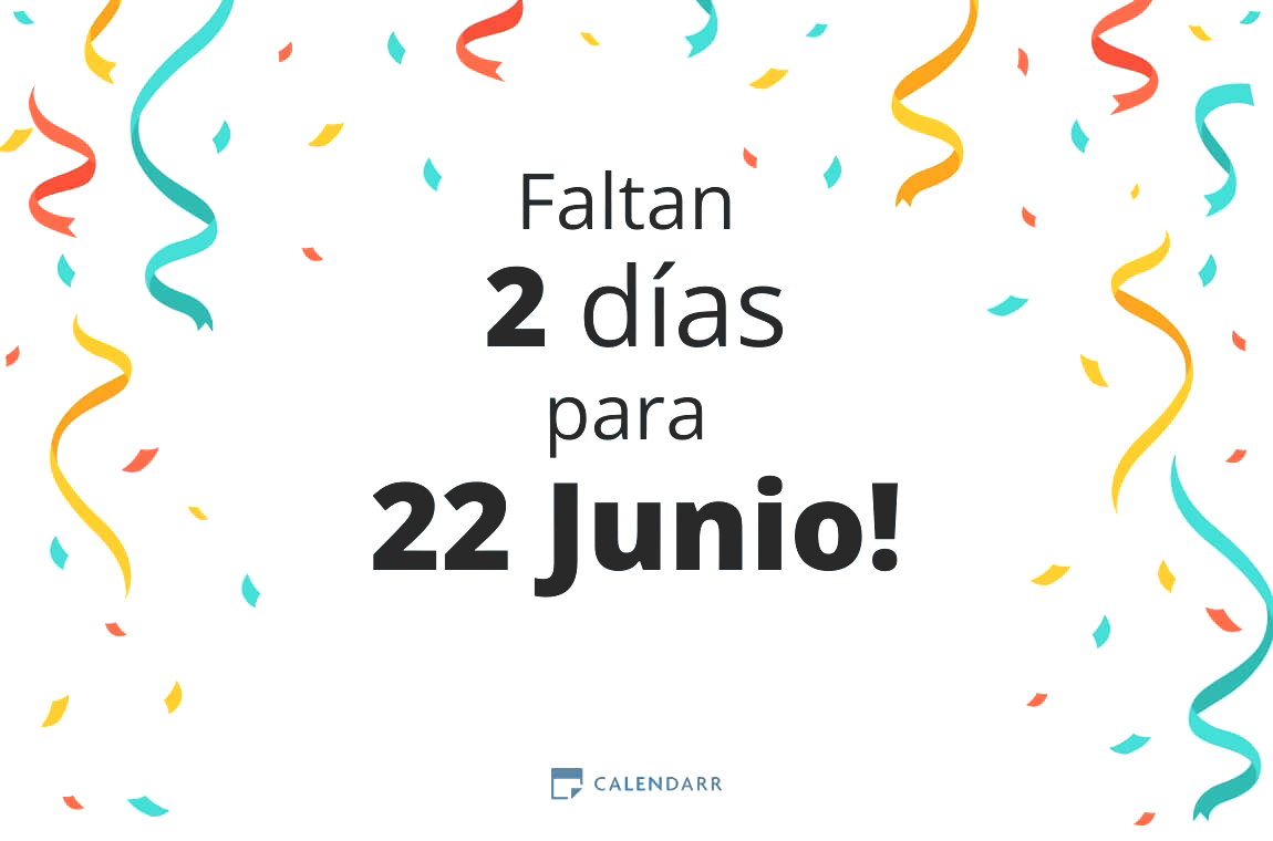 Descubre cuántos días faltan para 22 Junio - Calendarr