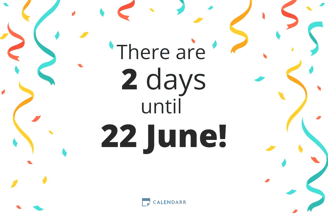How many days until 22 June - Calendarr