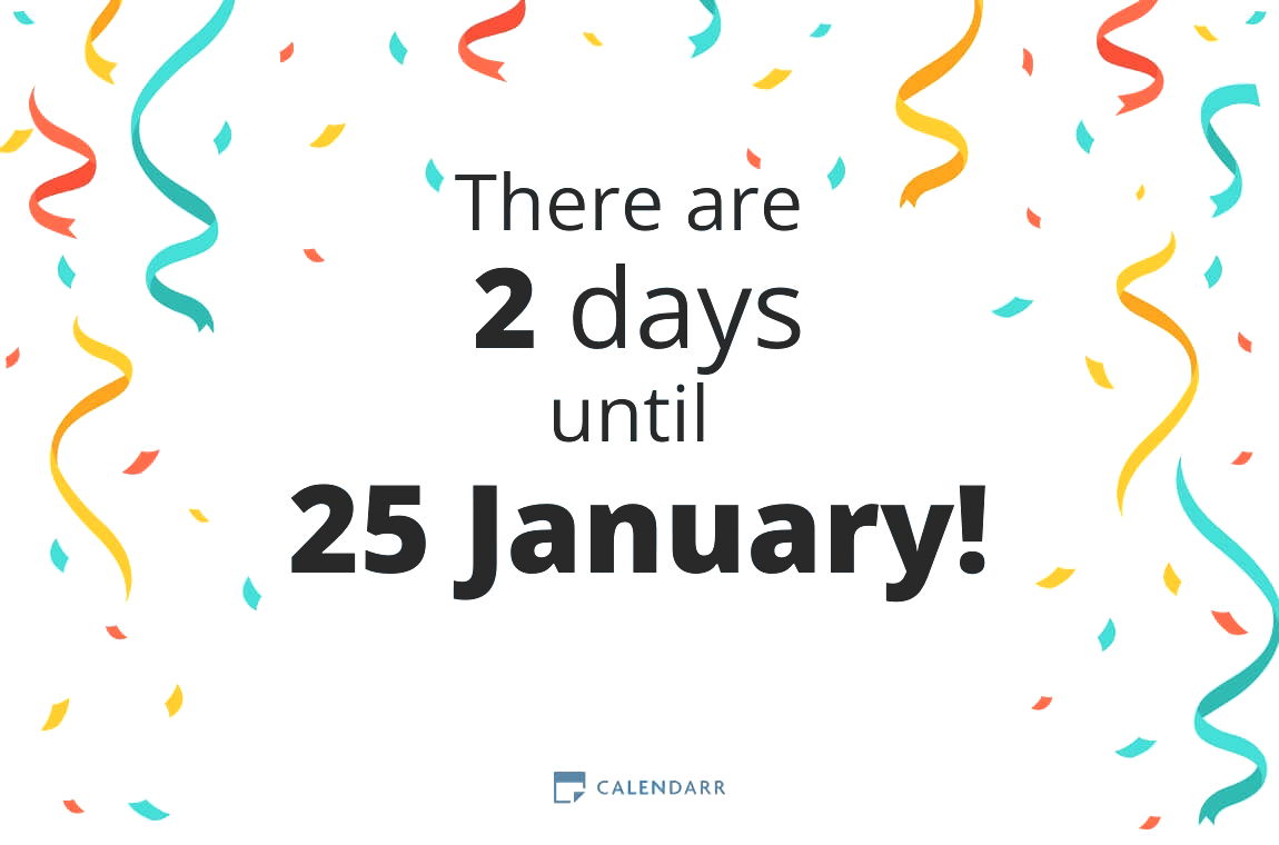 How many days until 25 January - Calendarr