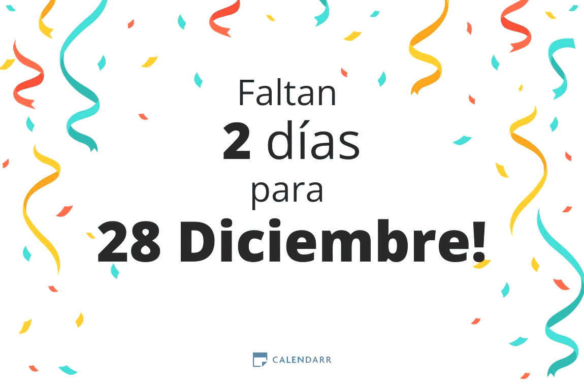 Descubre cuántos días faltan para 28 Diciembre - Calendarr