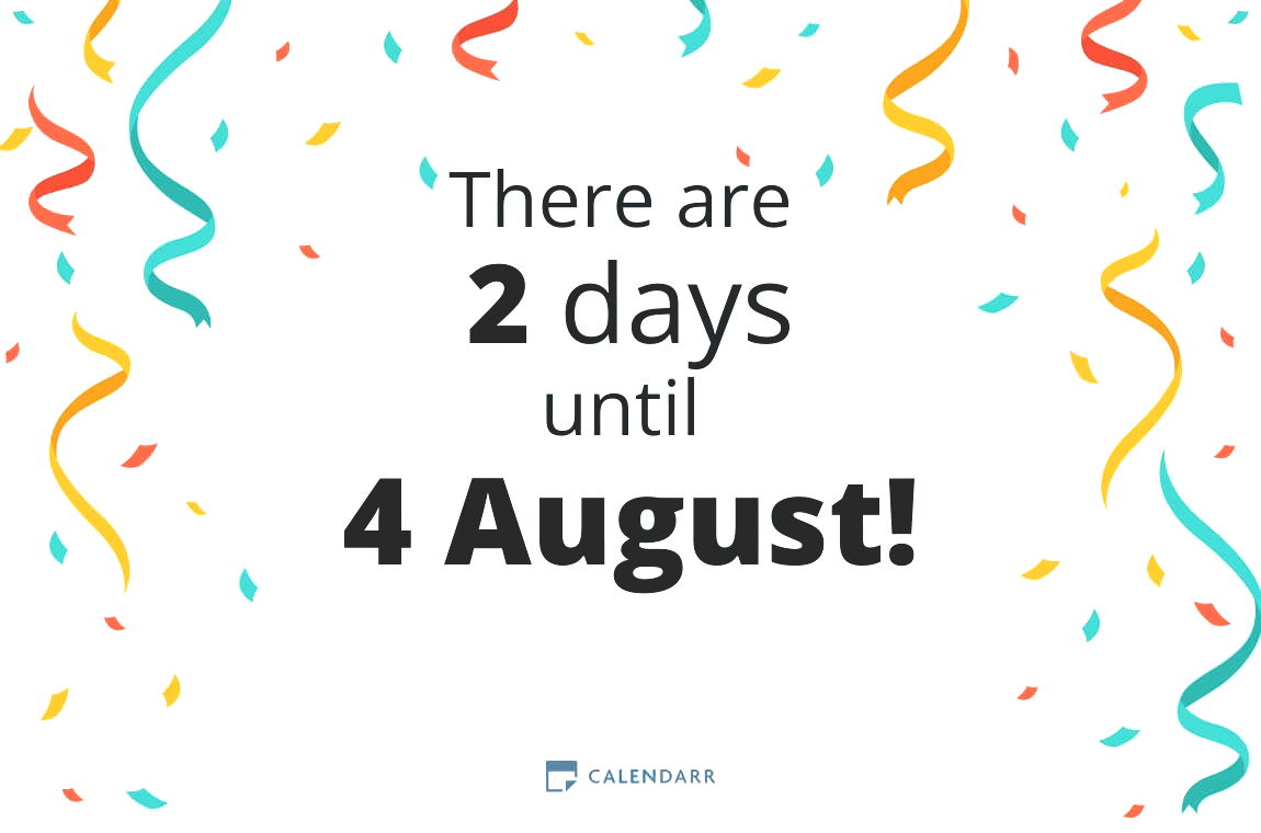 How many days until 4 August - Calendarr