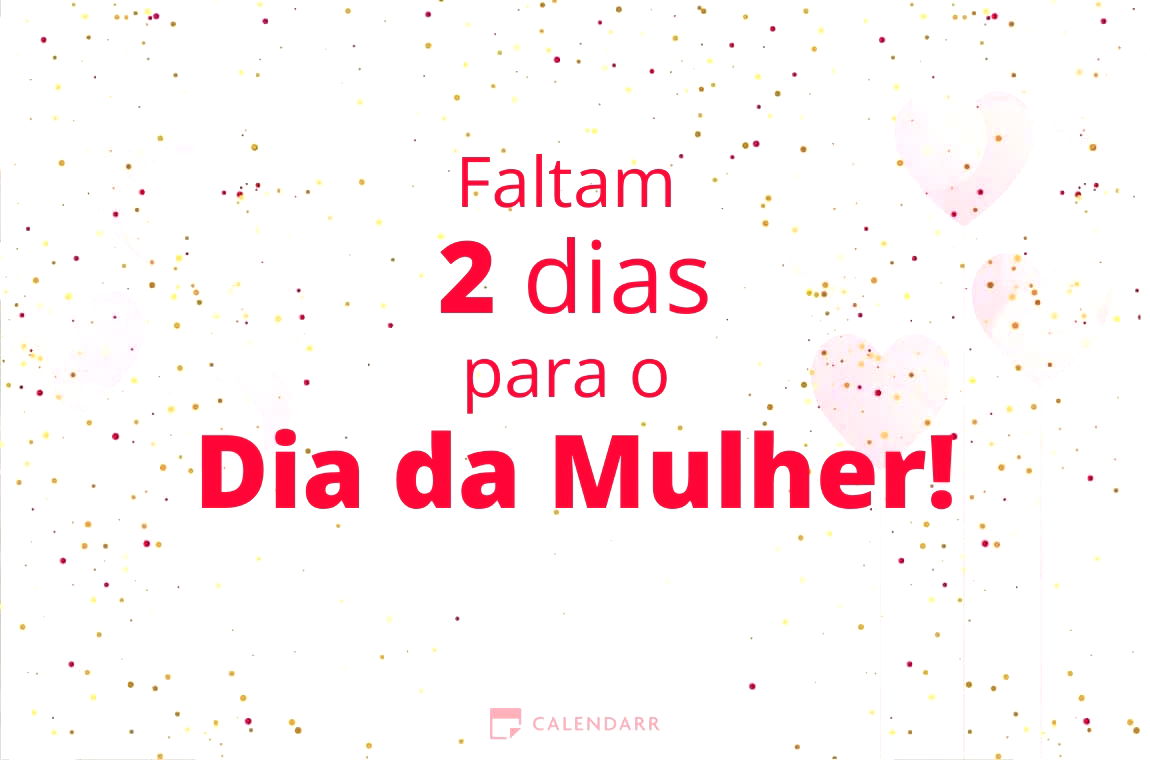 Descubra quantos dias faltam para  o Dia da Mulher - Calendarr