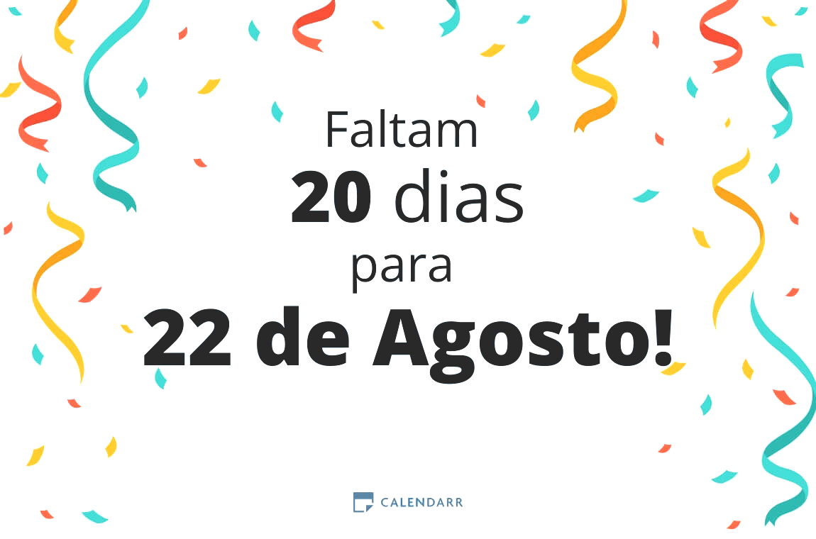 Descubra quantos dias faltam para 22 de Agosto - Calendarr