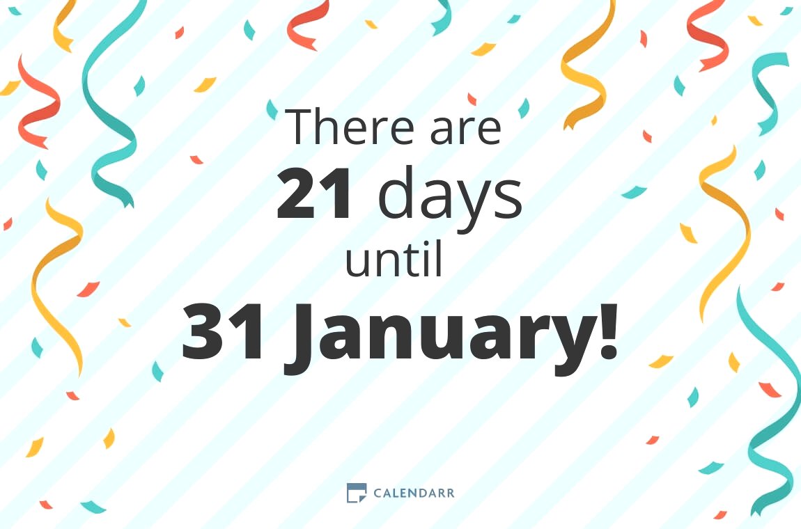 How many days until 31 January Calendarr
