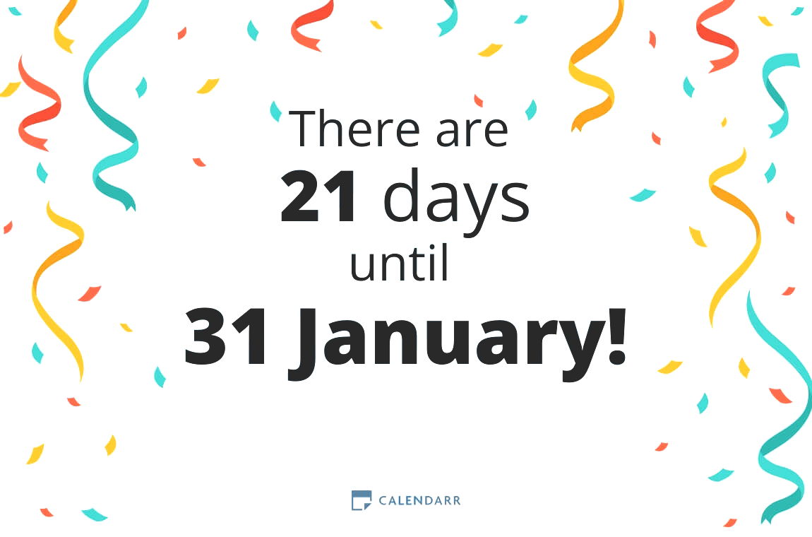 How many days until 31 January Calendarr