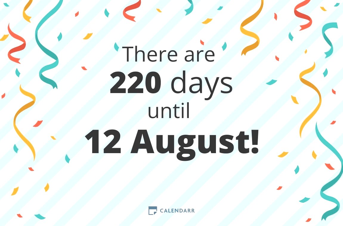 How many days until 12 August Calendarr