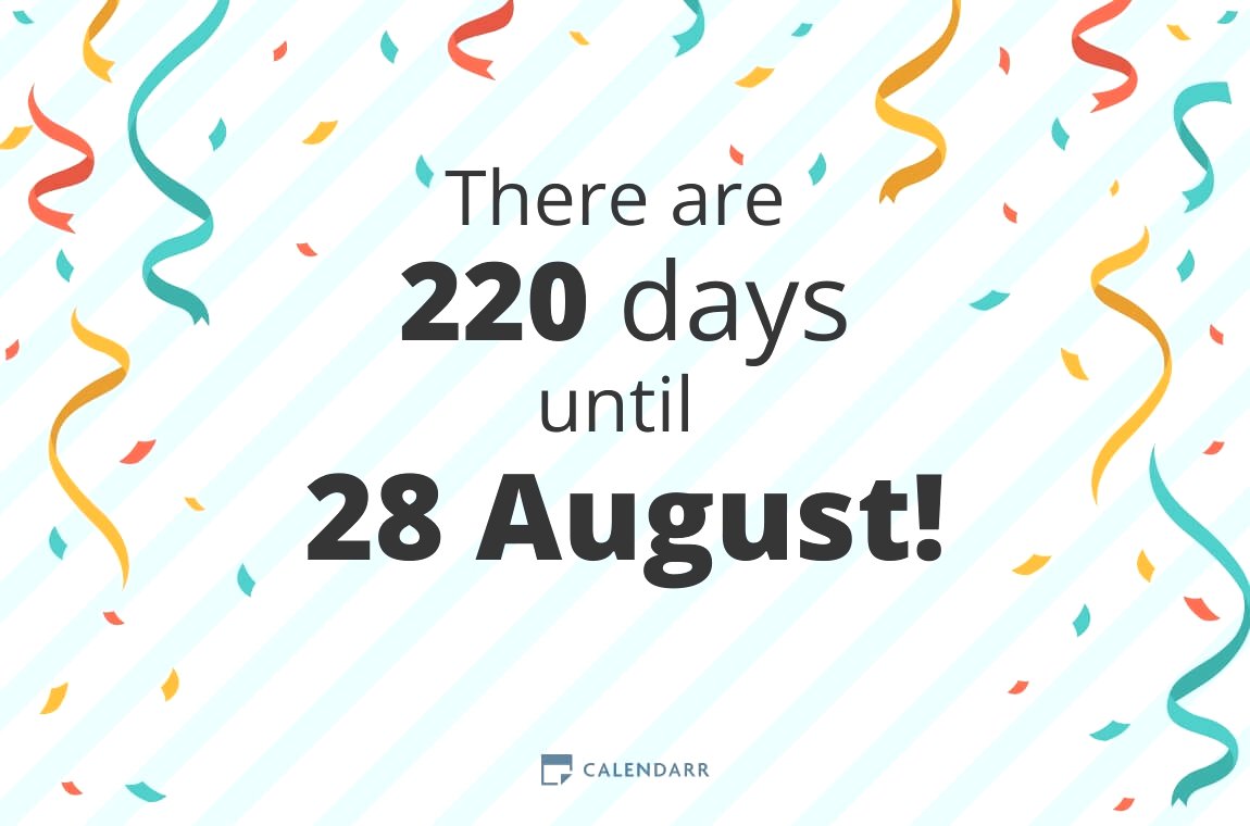 How many days until 28 August Calendarr