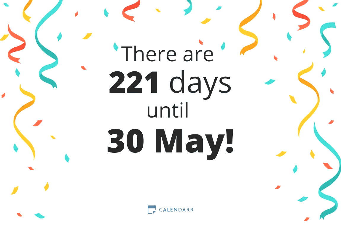 How many days until 30 may calendarr