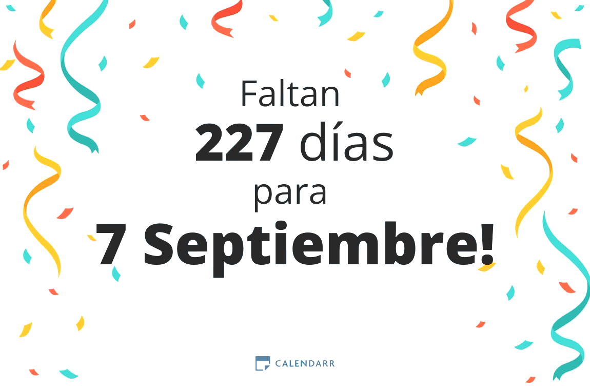 Descubre cuántos días faltan para 7 Septiembre - Calendarr