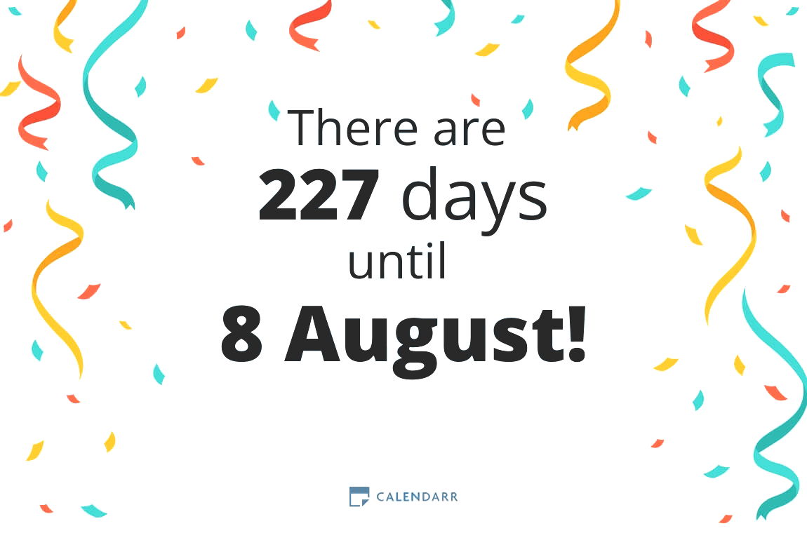 How many days until 8 August - Calendarr