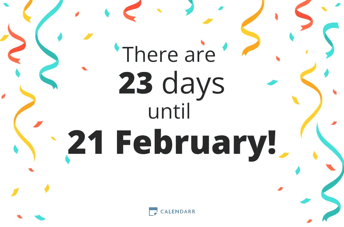 How many days until 21 February - Calendarr