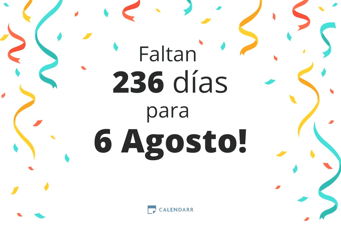 Descubre cuántos días faltan para 6 Agosto - Calendarr