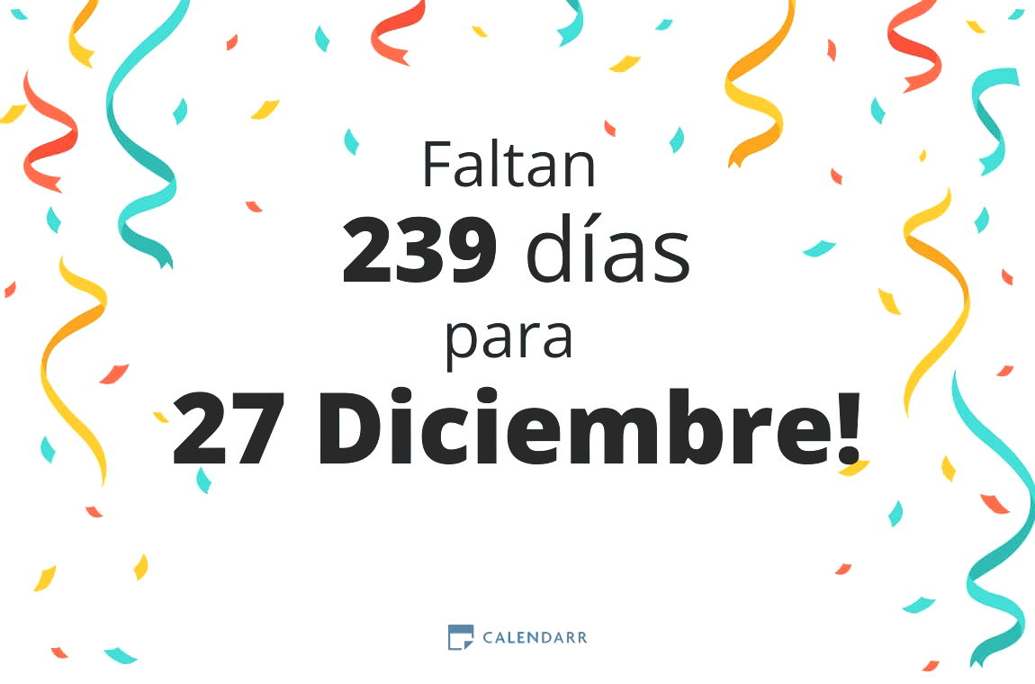 Descubre cuántos días faltan para 27 Diciembre - Calendarr