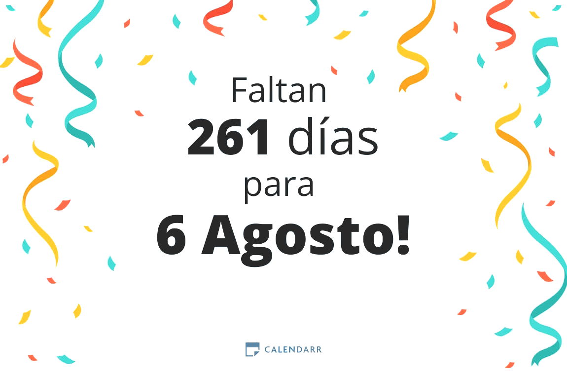 Descubre cuántos días faltan para 6 Agosto - Calendarr