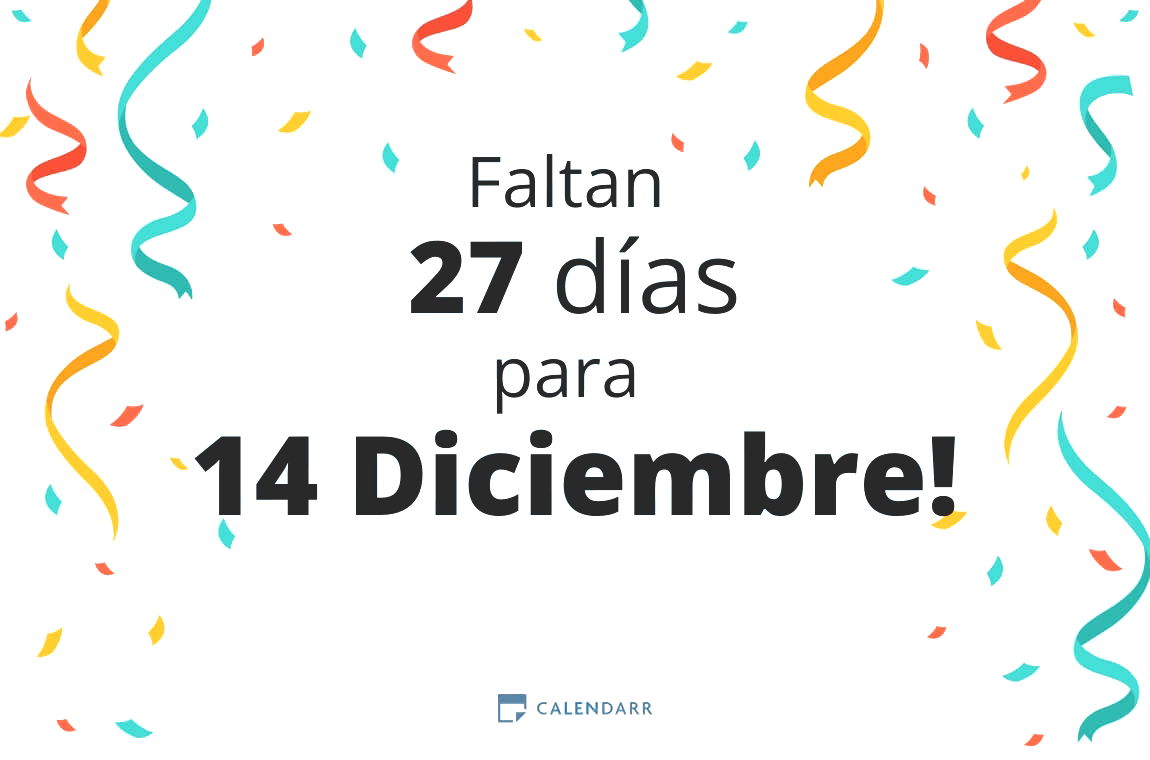 Descubre cuántos días faltan para 14 Diciembre - Calendarr