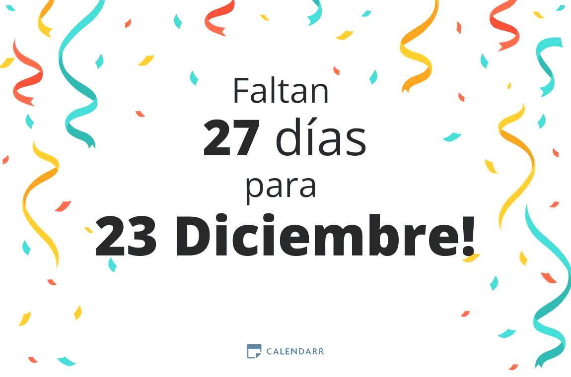 Descubre cuántos días faltan para 23 Diciembre - Calendarr