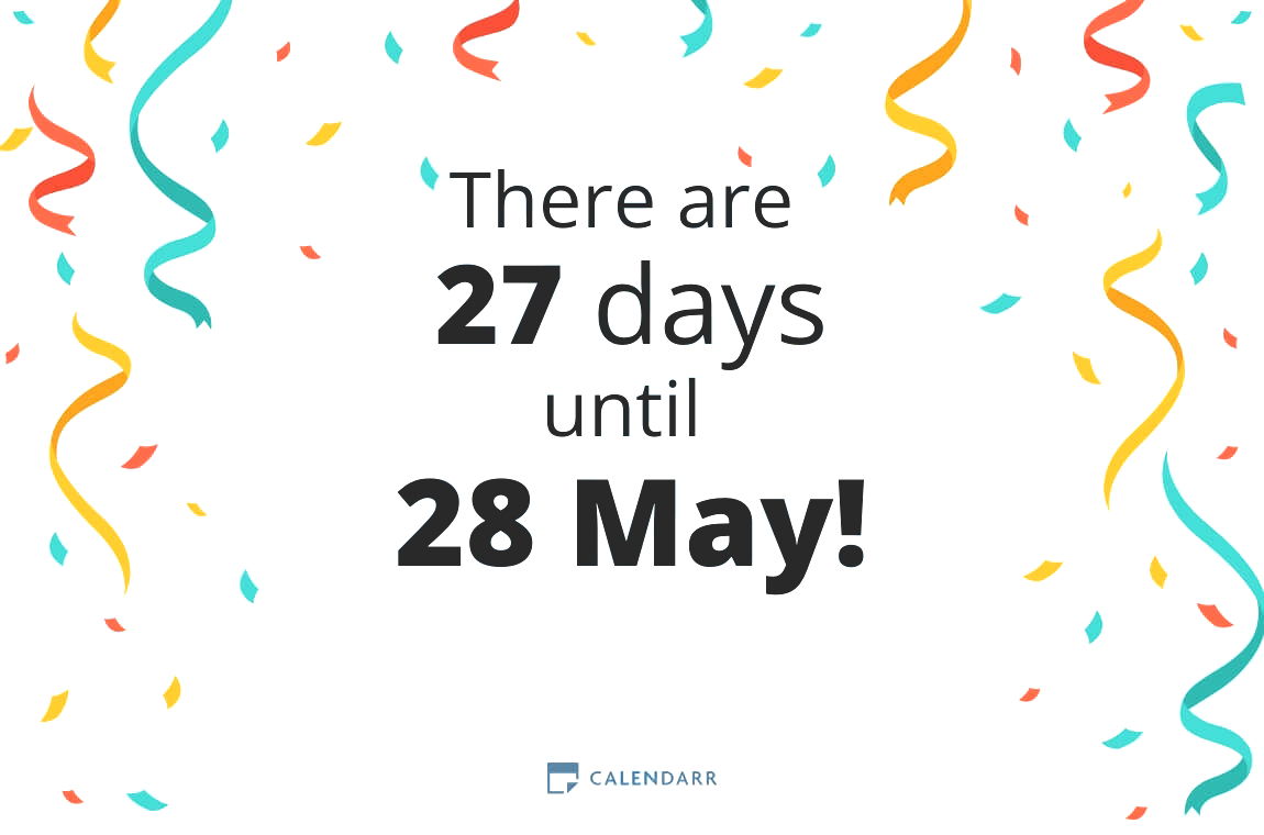 How many days until 28 May - Calendarr