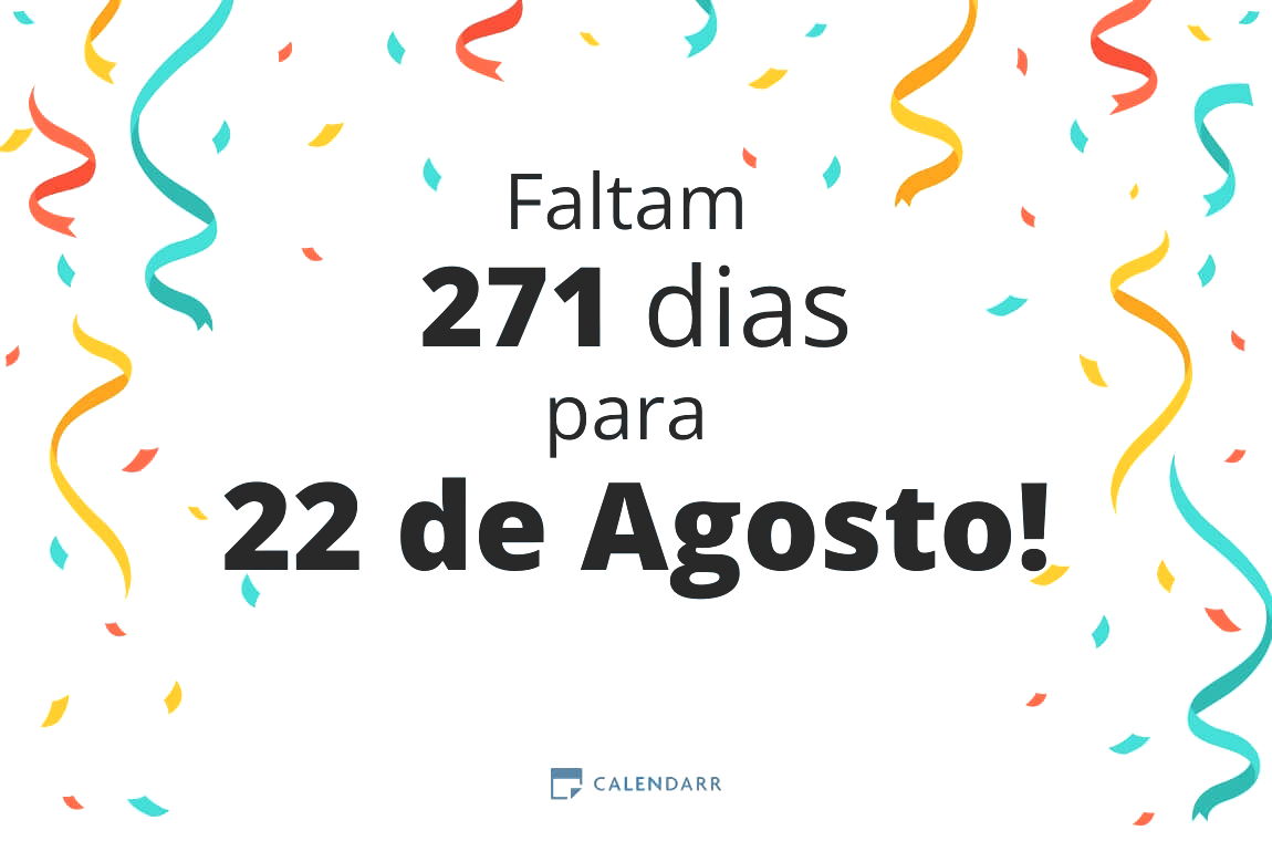 Descubra quantos dias faltam para 22 de Agosto - Calendarr