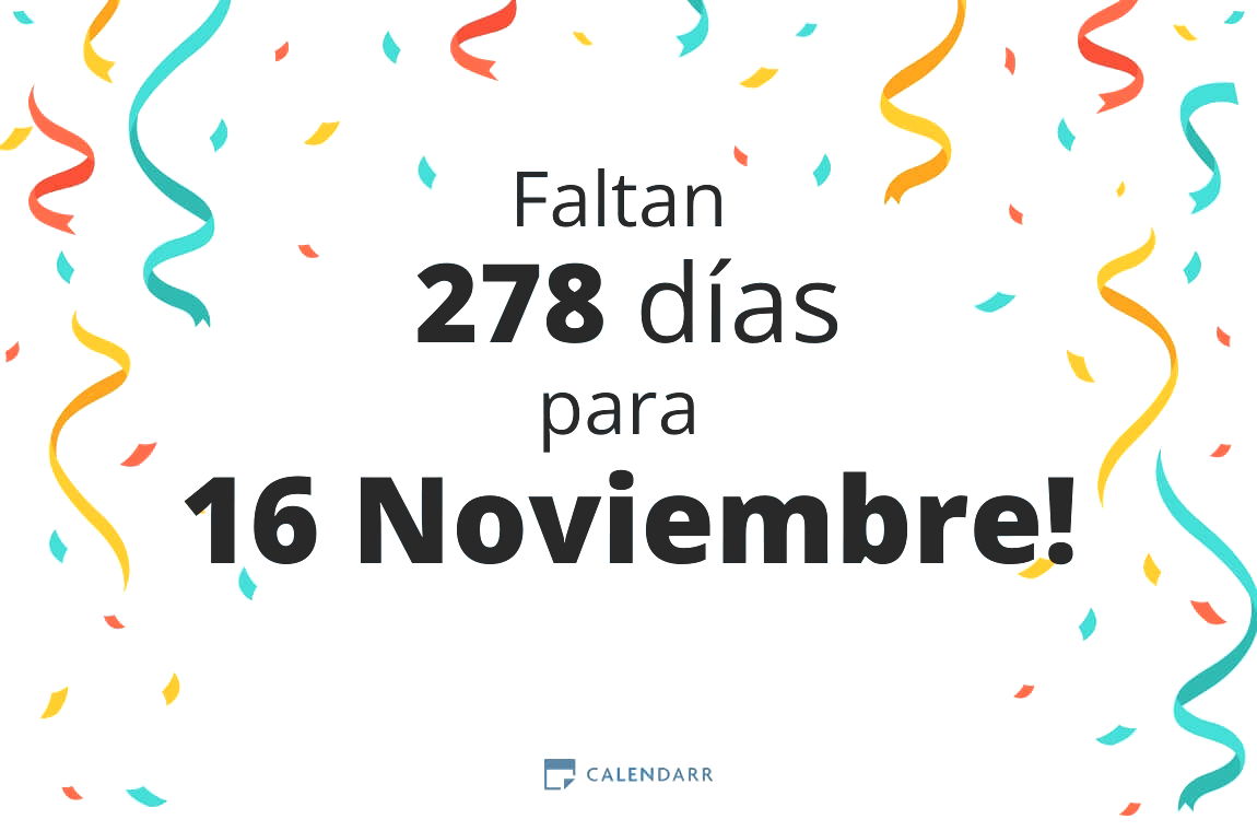 Descubre cuántos días faltan para 16 Noviembre - Calendarr